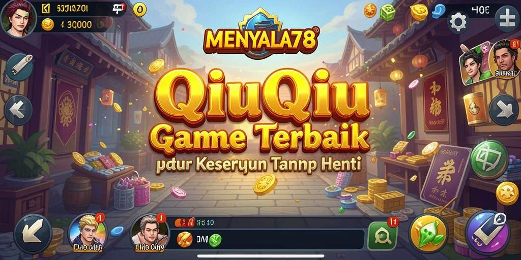 Gameplay seru dalam MENYALA78, game QiuQiu yang menarik.